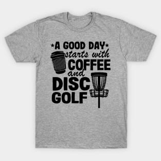 Funny Disc Golf Quotes Coffee & Disc Golf Gift T-Shirt